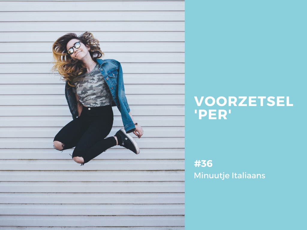 Gebruik voorzetsel 'Per'