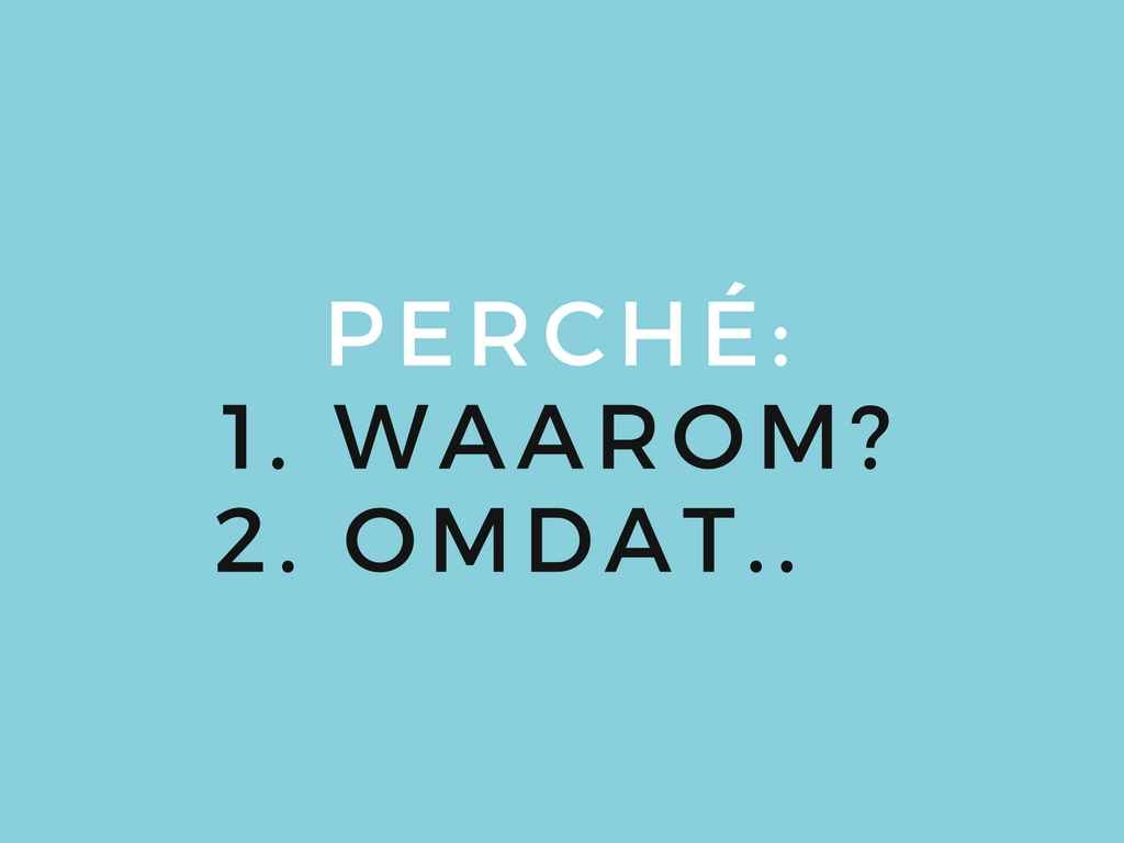 Perche in het Italiaans: zowel omdat als waarom